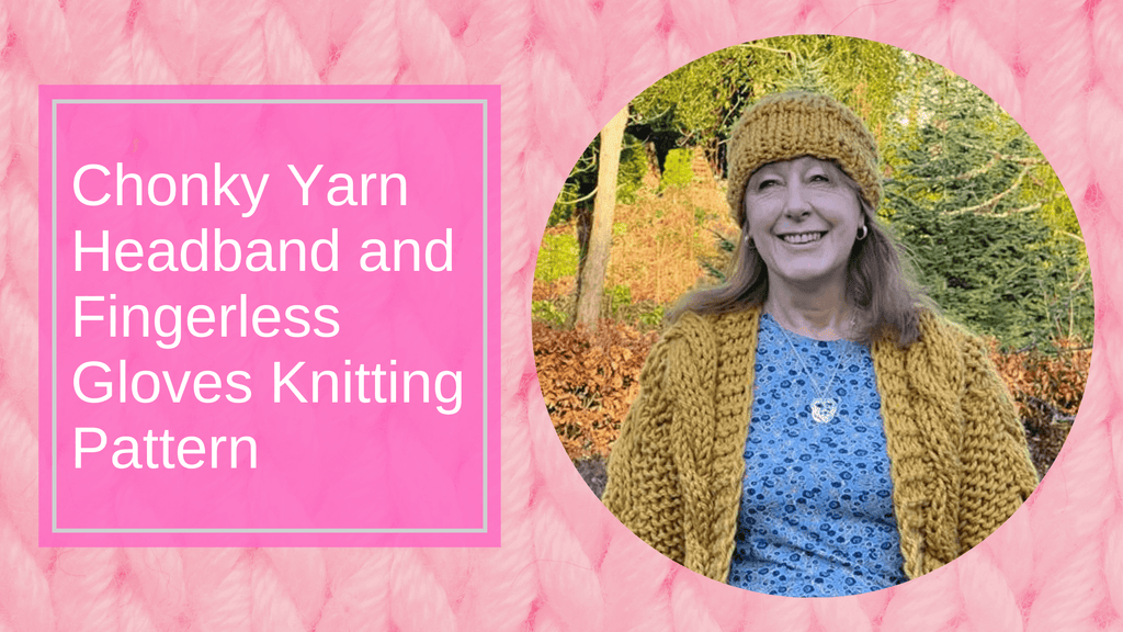 Chonky Yarn Headband and Fingerless Gloves Knitting Pattern