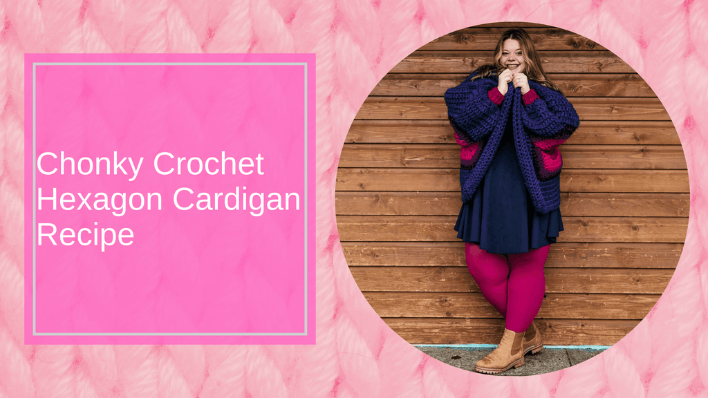 Chonky Crochet Hexagon Cardigan Recipe