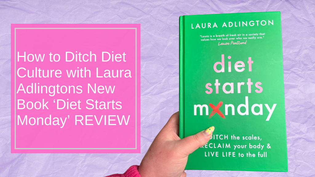 Snag Book Club: How to Ditch Diet Culture with Laura Adlingtons New Book Diet Starts Monday REVIEW