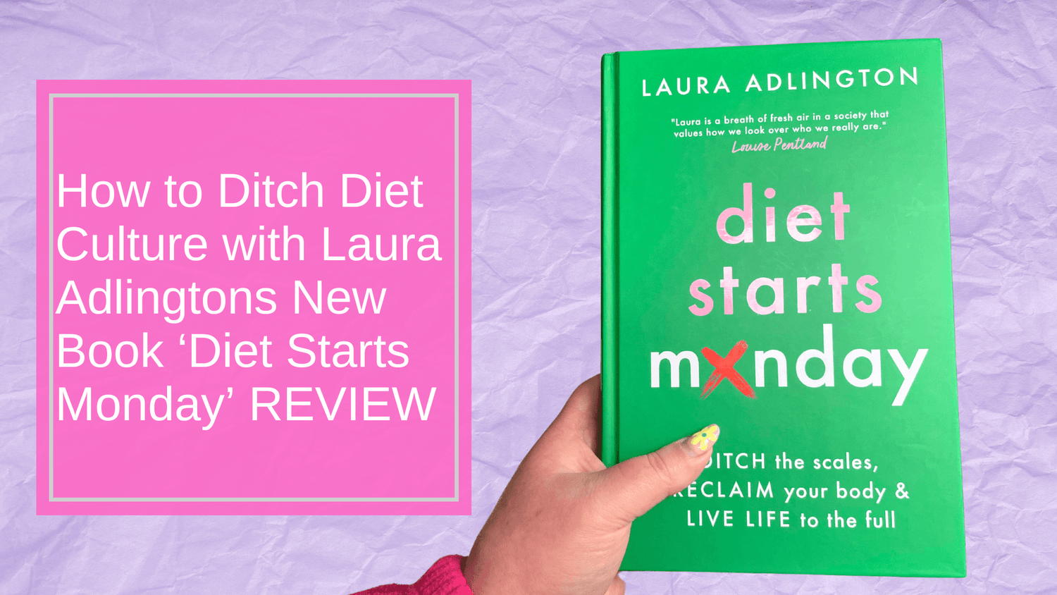 Snag Book Club: How to Ditch Diet Culture with Laura Adlingtons New Book Diet Starts Monday REVIEW - Snag